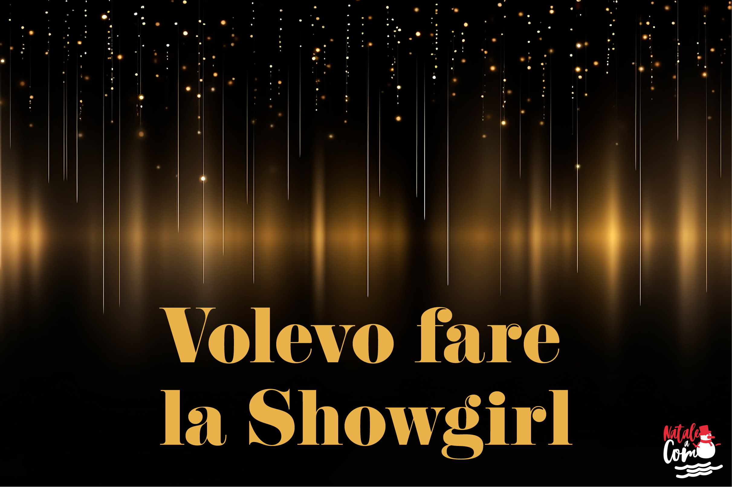 Volevo fare la showgirl