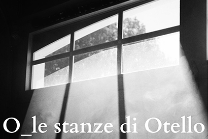 O_le stanze di Otello