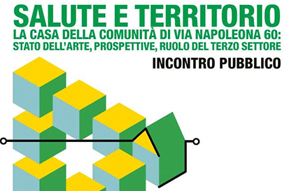 Salute e territorio – La Casa della Comunità di via Napoleona 60: stato dell’arte, prospettive, ruolo del terzo settore