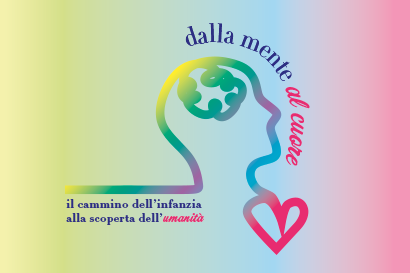 Dalla mente al cuore - Il cammino dell’infanzia alla scoperta dell’umanità