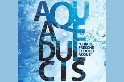 AQUAE DULCIS “Chiare, fresche et dolci acque”