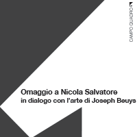 Omaggio a Nicola Salvatore in dialogo con l'arte di Joseph Beuys